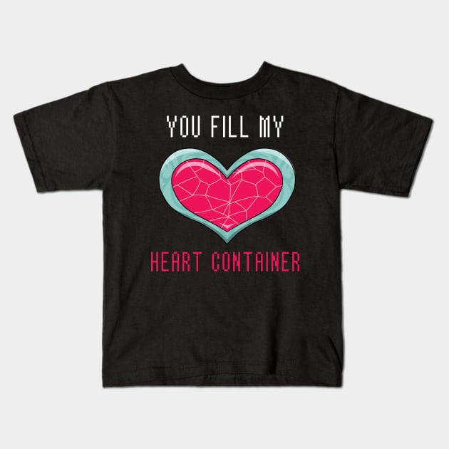 You Fill My Heart Container Kids T-Shirt by GusDynamite